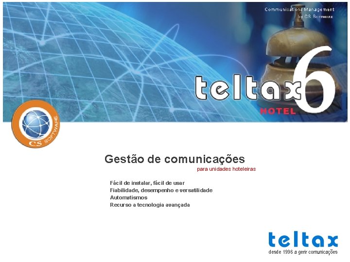 Gestão de comunicações para unidades hoteleiras Fácil de instalar, fácil de usar Fiabilidade, desempenho