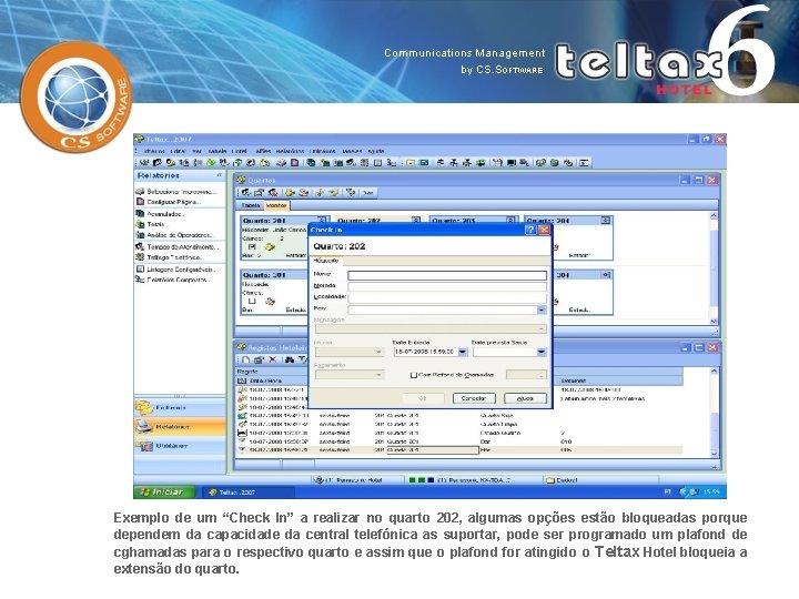 Exemplo de um “Check In” a realizar no quarto 202, algumas opções estão bloqueadas