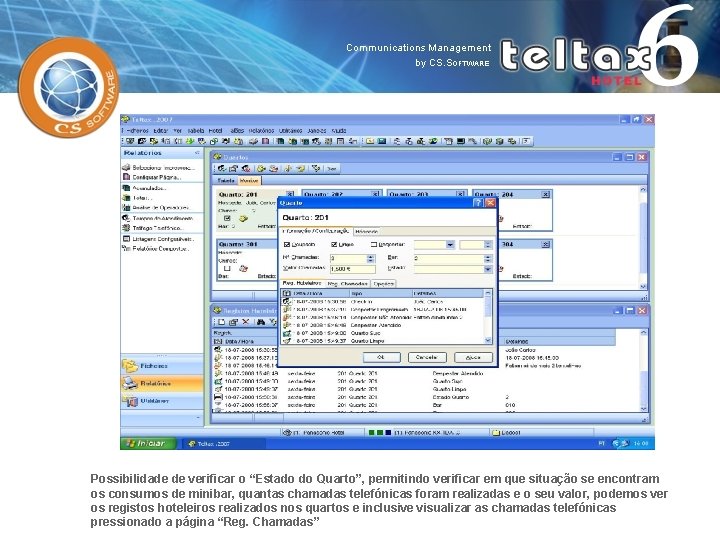 Possibilidade de verificar o “Estado do Quarto”, permitindo verificar em que situação se encontram