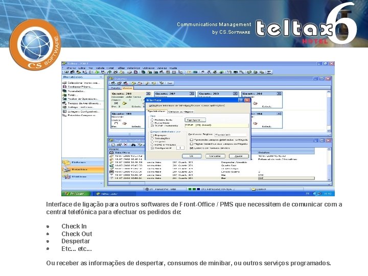 Interface de ligação para outros softwares de Front-Office / PMS que necessitem de comunicar