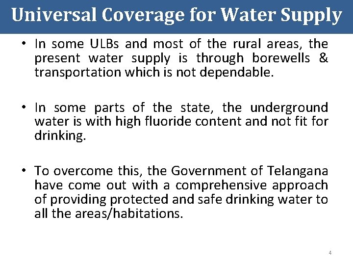 Universal Coverage for Water Supply • In some ULBs and most of the rural