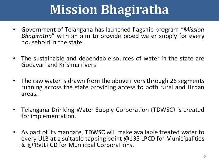 Mission Bhagiratha • Government of Telangana has launched flagship program “Mission Bhagiratha” with an