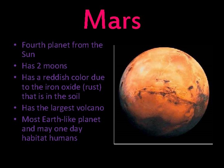 Mars • Fourth planet from the Sun • Has 2 moons • Has a