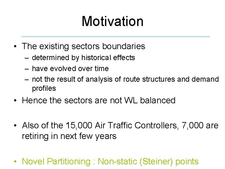 Motivation • The existing sectors boundaries – determined by historical effects – have evolved