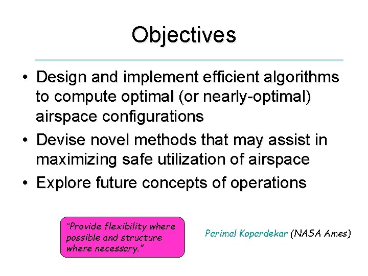 Objectives • Design and implement efficient algorithms to compute optimal (or nearly-optimal) airspace configurations
