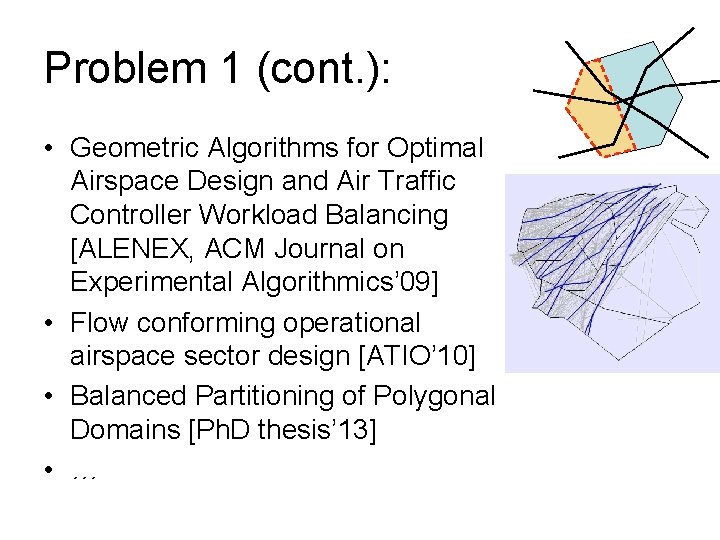 Problem 1 (cont. ): • Geometric Algorithms for Optimal Airspace Design and Air Traffic