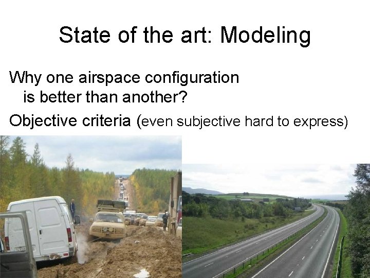 State of the art: Modeling Why one airspace configuration is better than another? Objective