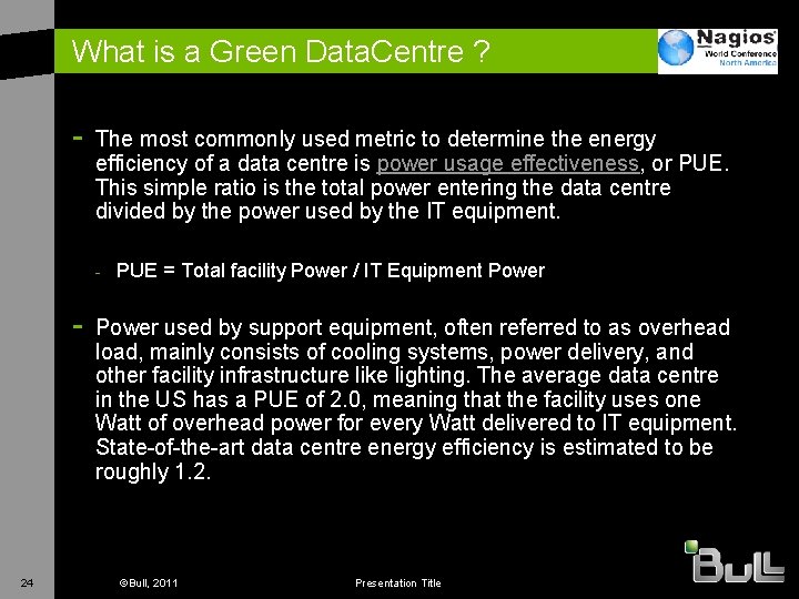 What is a Green Data. Centre ? - The most commonly used metric to