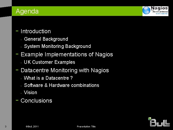 Agenda - Introduction - General Background - System Monitoring Background - UK Customer Examples