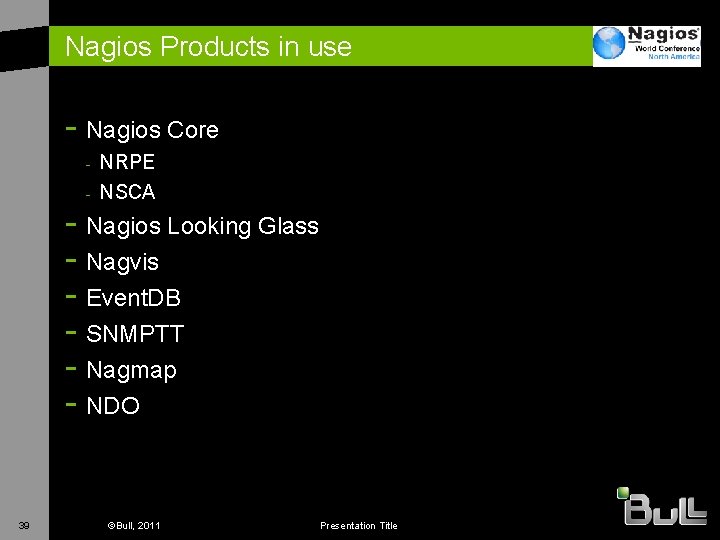 Nagios Products in use - Nagios Core - NRPE - NSCA - Nagios Looking