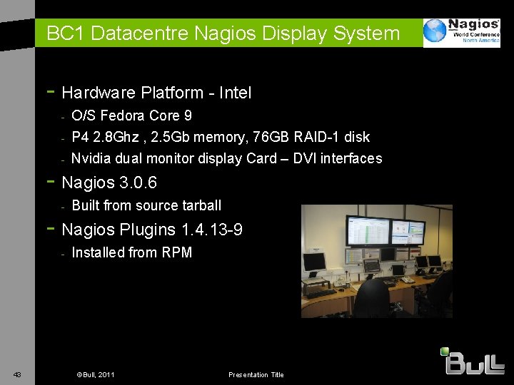 BC 1 Datacentre Nagios Display System - Hardware Platform - Intel - O/S Fedora