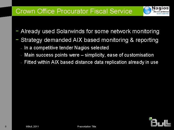 Crown Office Procurator Fiscal Service - Already used Solarwinds for some network monitoring -