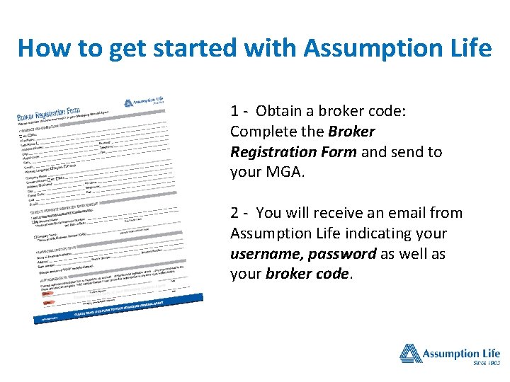 How to get started with Assumption Life 1 - Obtain a broker code: Complete How to get started with Assumption Life 1 - Obtain a broker code: Complete