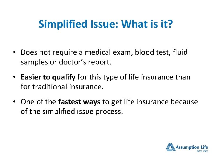 Simplified Issue: What is it? • Does not require a medical exam, blood test, Simplified Issue: What is it? • Does not require a medical exam, blood test,