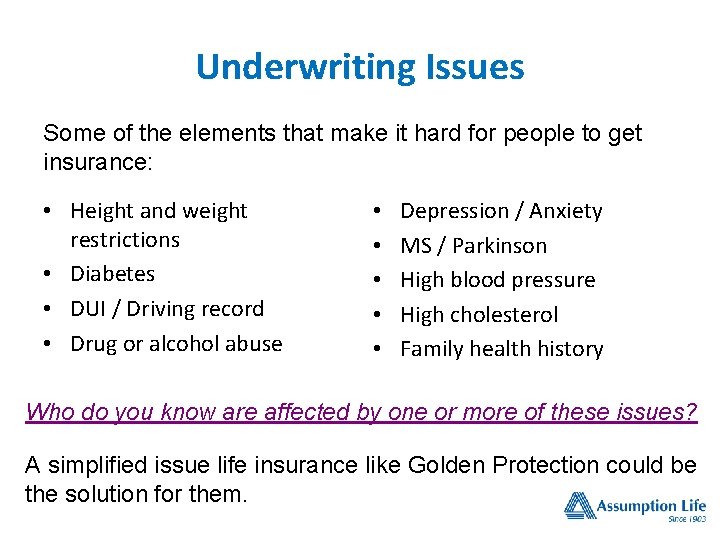 Underwriting Issues Some of the elements that make it hard for people to get Underwriting Issues Some of the elements that make it hard for people to get