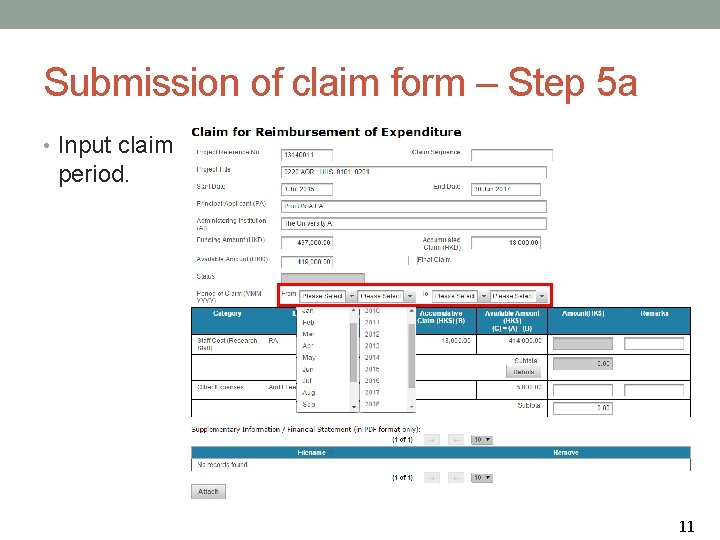 Submission of claim form – Step 5 a • Input claim period. 11 