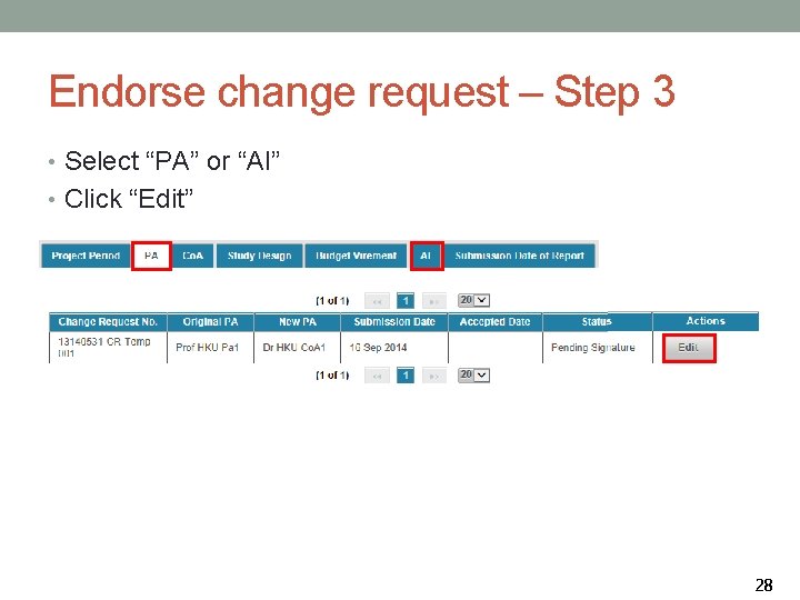 Endorse change request – Step 3 • Select “PA” or “AI” • Click “Edit”