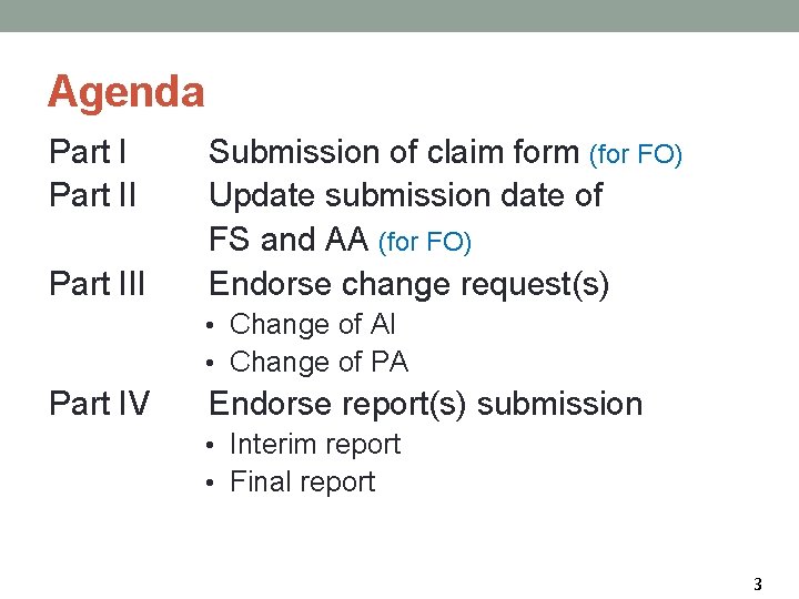 Agenda Part III Submission of claim form (for FO) Update submission date of FS
