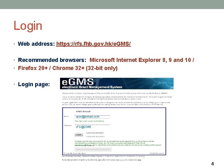 Login • Web address: https: //rfs. fhb. gov. hk/e. GMS/ • Recommended browsers: Microsoft