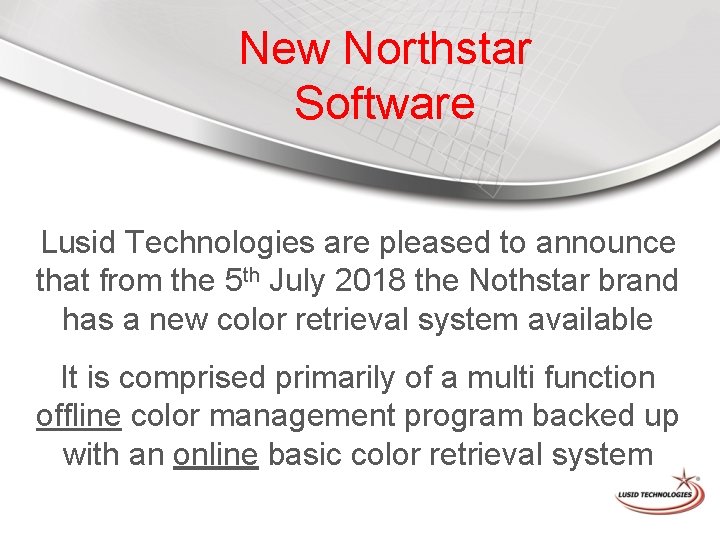 New Northstar Software Lusid Technologies are pleased to announce that from the 5 th