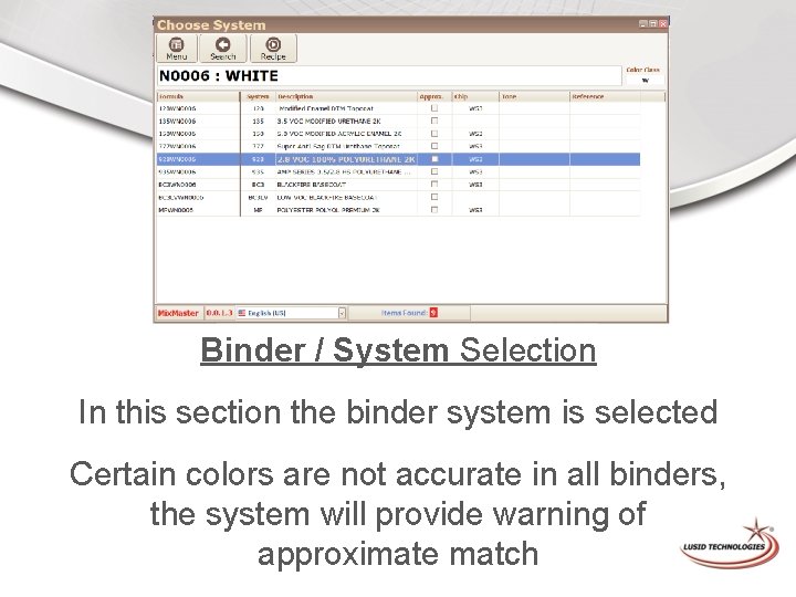 Binder / System Selection In this section the binder system is selected Certain colors