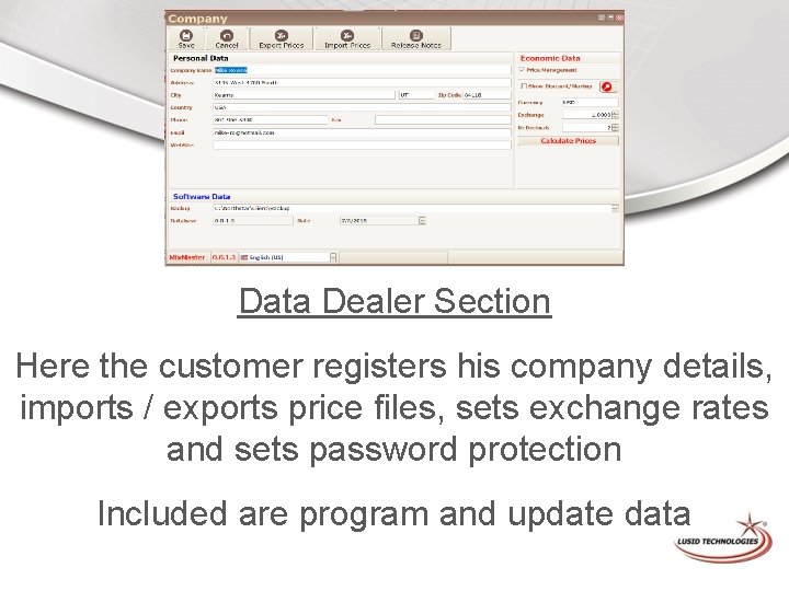 Data Dealer Section Here the customer registers his company details, imports / exports price