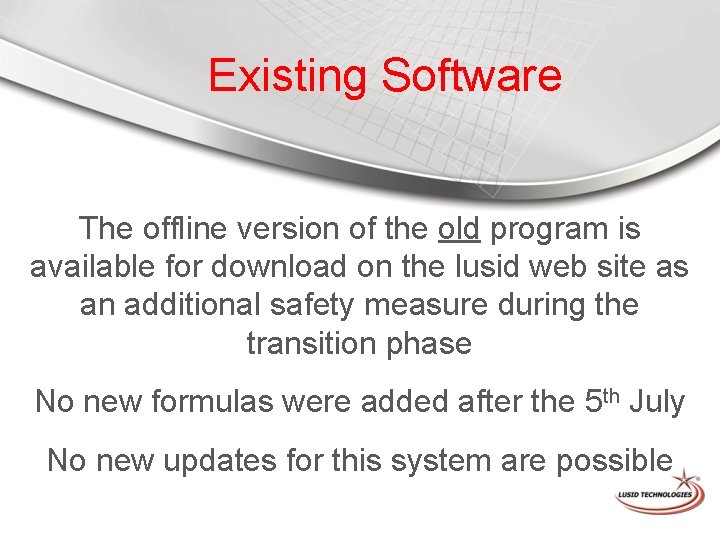 Existing Software The offline version of the old program is available for download on