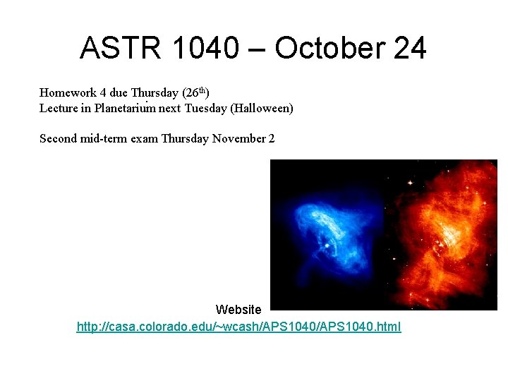 ASTR 1040 – October 24 th) Homework 4 due Thursday (26. Lecture in Planetarium
