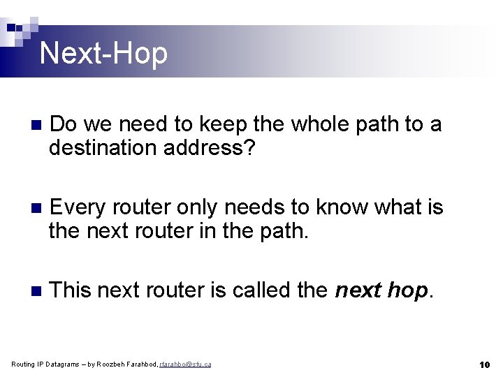 Next-Hop n Do we need to keep the whole path to a destination address?