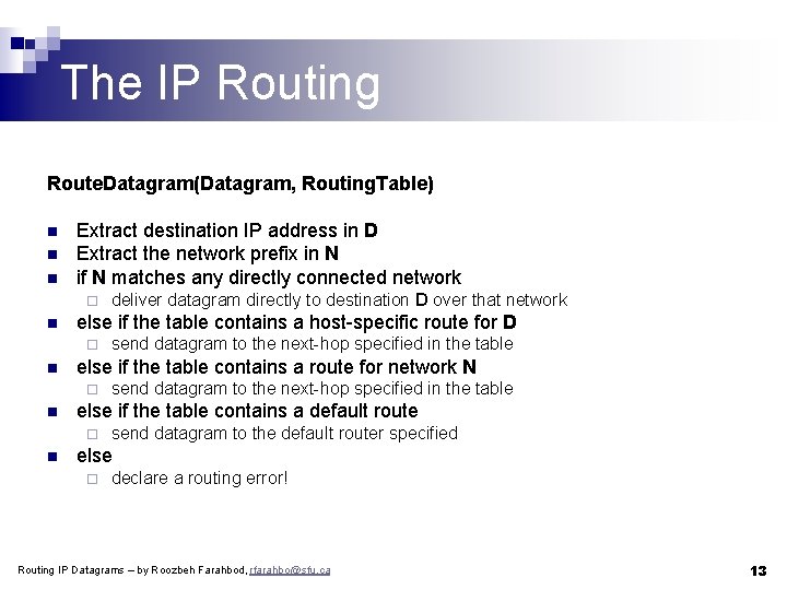 The IP Routing Route. Datagram(Datagram, Routing. Table) n n n Extract destination IP address