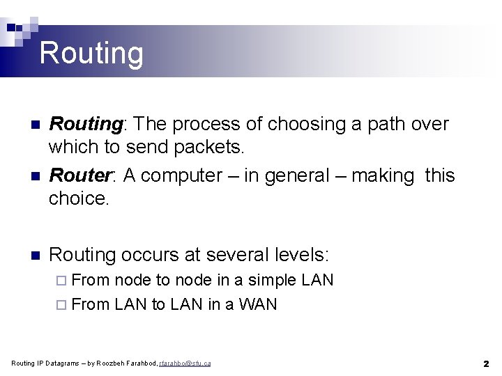 Routing n n n Routing: The process of choosing a path over which to