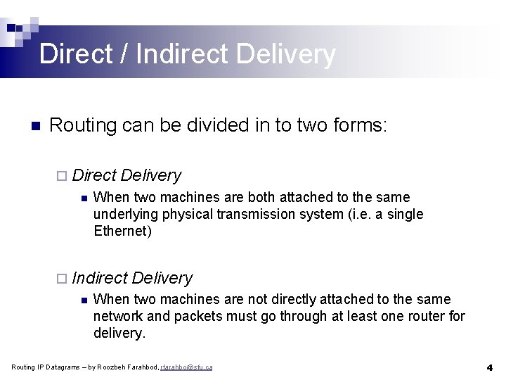 Direct / Indirect Delivery n Routing can be divided in to two forms: ¨