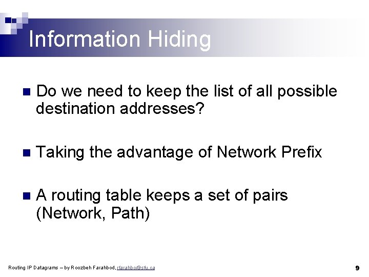 Information Hiding n Do we need to keep the list of all possible destination