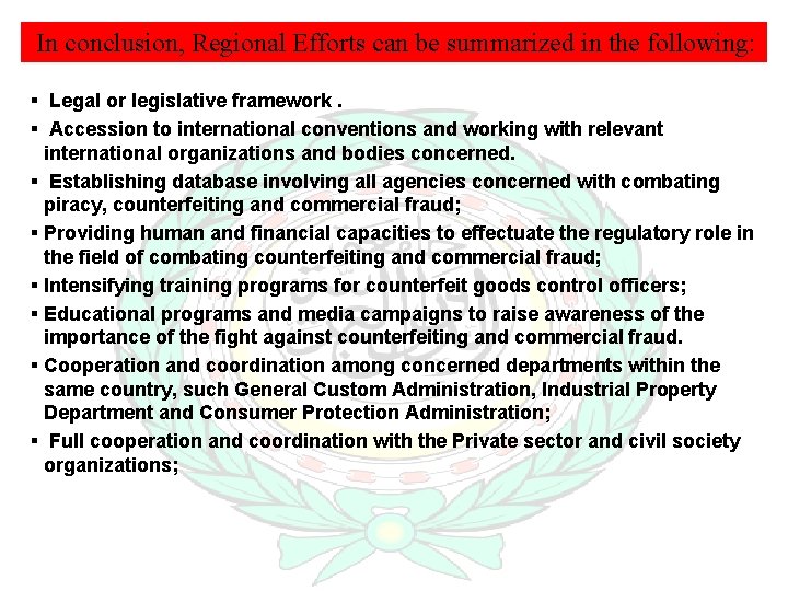 In conclusion, Regional Efforts can be summarized in the following: § Legal or legislative