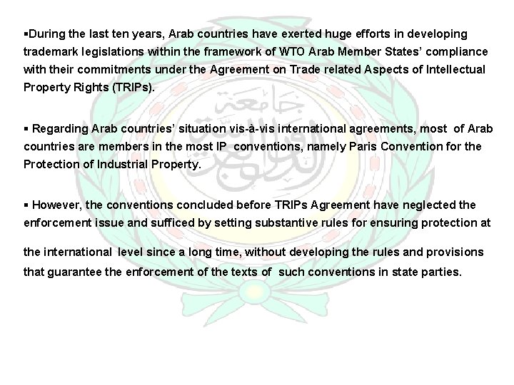 §During the last ten years, Arab countries have exerted huge efforts in developing trademark