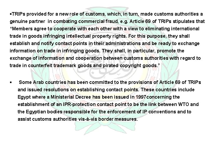 §TRIPs provided for a new role of customs, which, in turn, made customs authorities