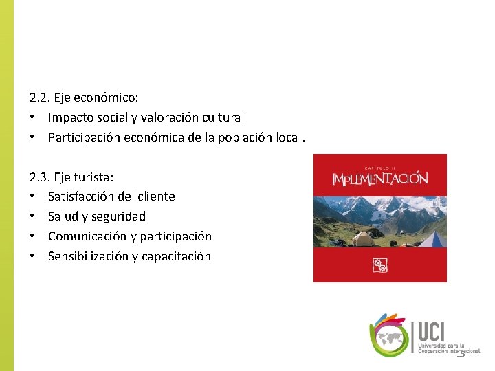 2. 2. Eje económico: • Impacto social y valoración cultural • Participación económica de