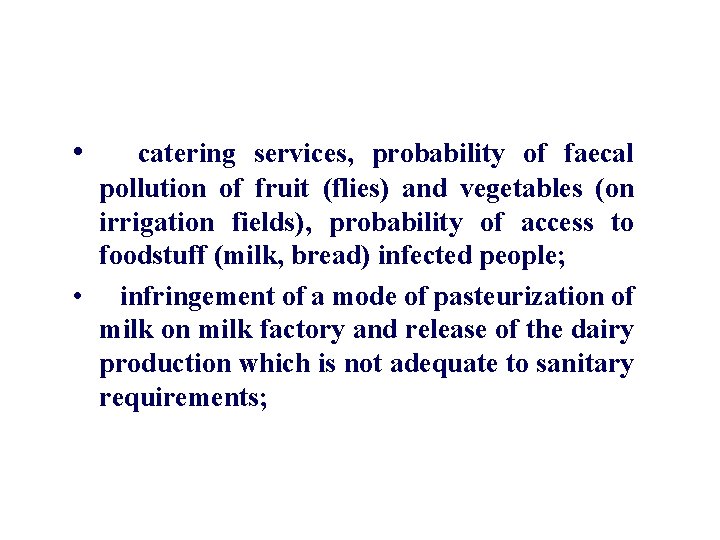  • catering services, probability of faecal pollution of fruit (flies) and vegetables (on