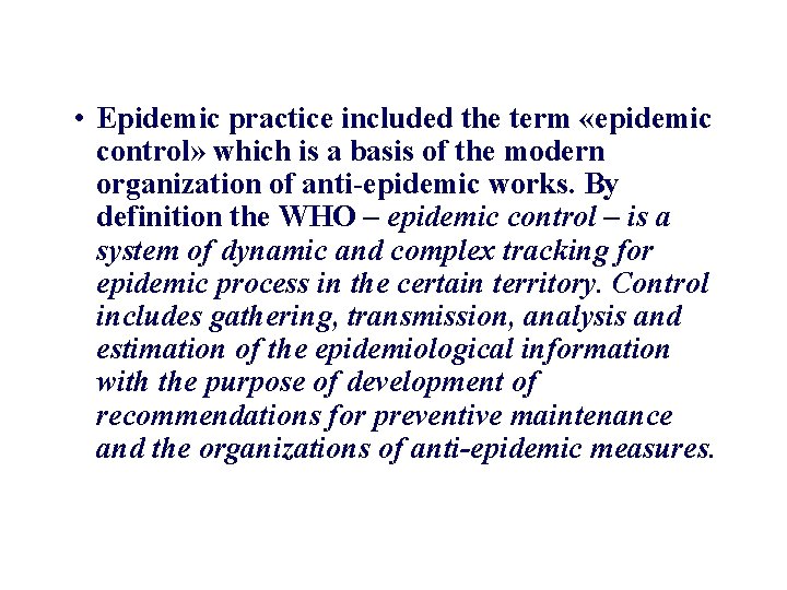  • Epidemic practice included the term «epidemic control» which is a basis of