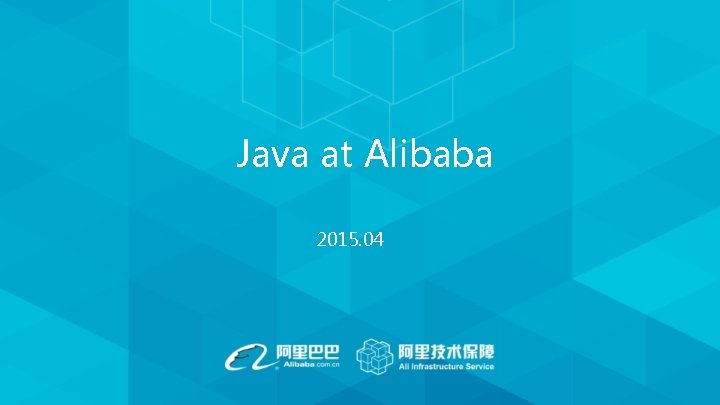 Java at Alibaba 2015. 04 