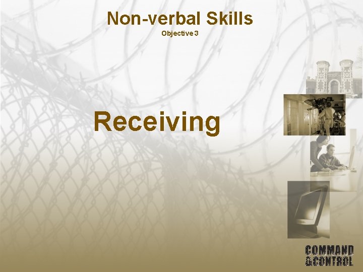 Non-verbal Skills Objective 3 Receiving 