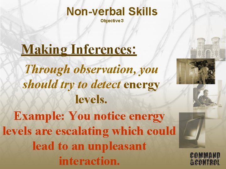 Non-verbal Skills Objective 3 Making Inferences: Through observation, you should try to detect energy