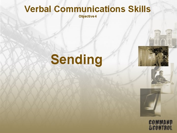 Verbal Communications Skills Objective 4 Sending 