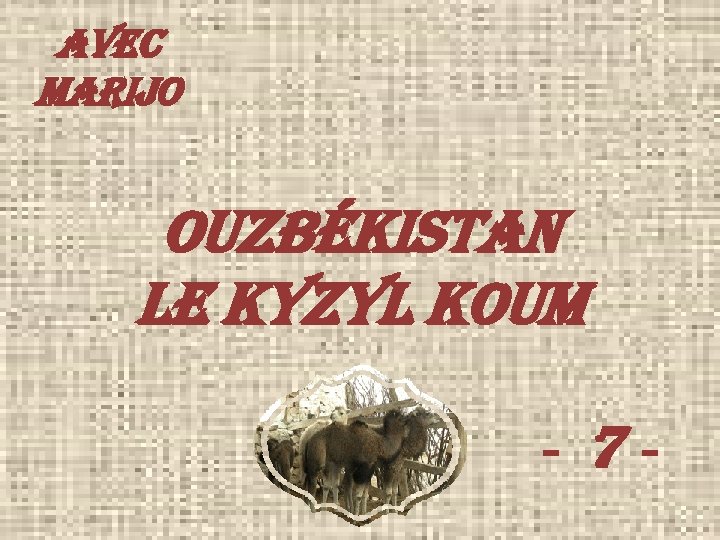 a. Ve. C marijo ouzbékistan le kyzyl koum -7 - 