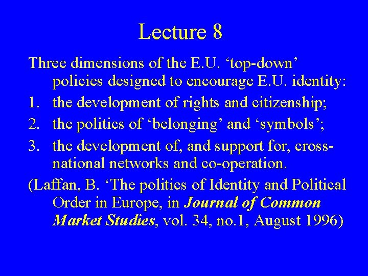 Lecture 8 Three dimensions of the E. U. ‘top-down’ policies designed to encourage E.