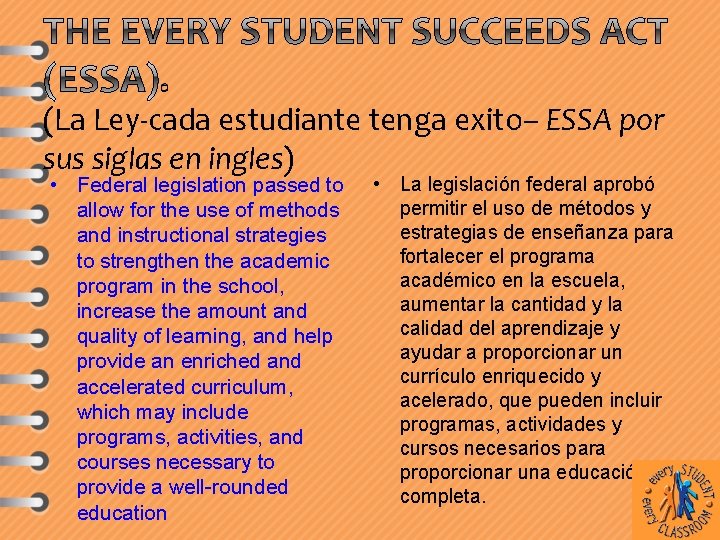 (La Ley-cada estudiante tenga exito– ESSA por sus siglas en ingles) • Federal legislation