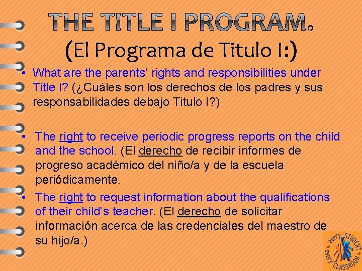 (El Programa de Titulo I: ) • What are the parents’ rights and responsibilities