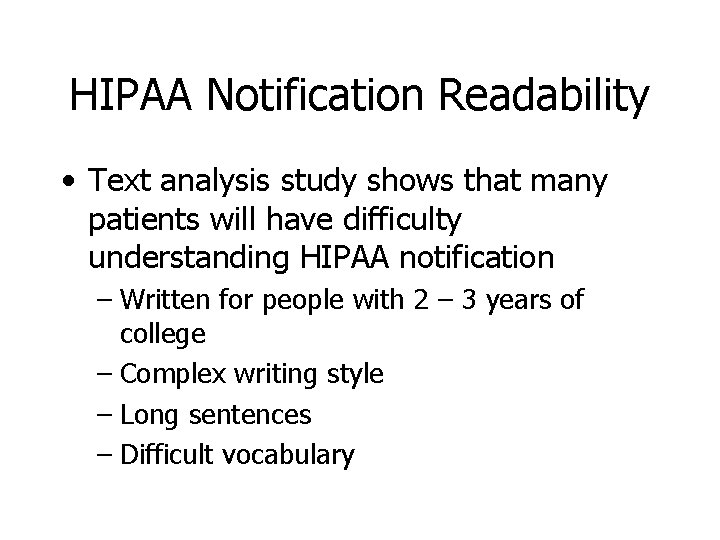 HIPAA Notification Readability • Text analysis study shows that many patients will have difficulty