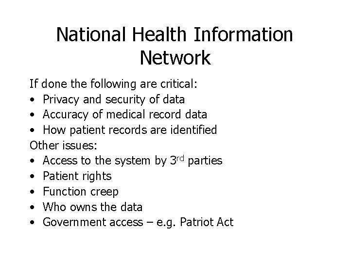 National Health Information Network If done the following are critical: • Privacy and security