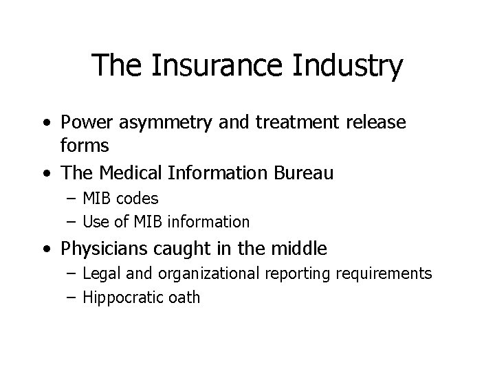 The Insurance Industry • Power asymmetry and treatment release forms • The Medical Information